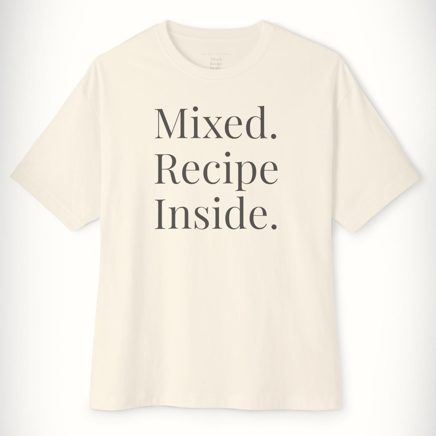 Natural cotton Signature Tee with 'Mixed. Recipe Inside.' text on a white background
