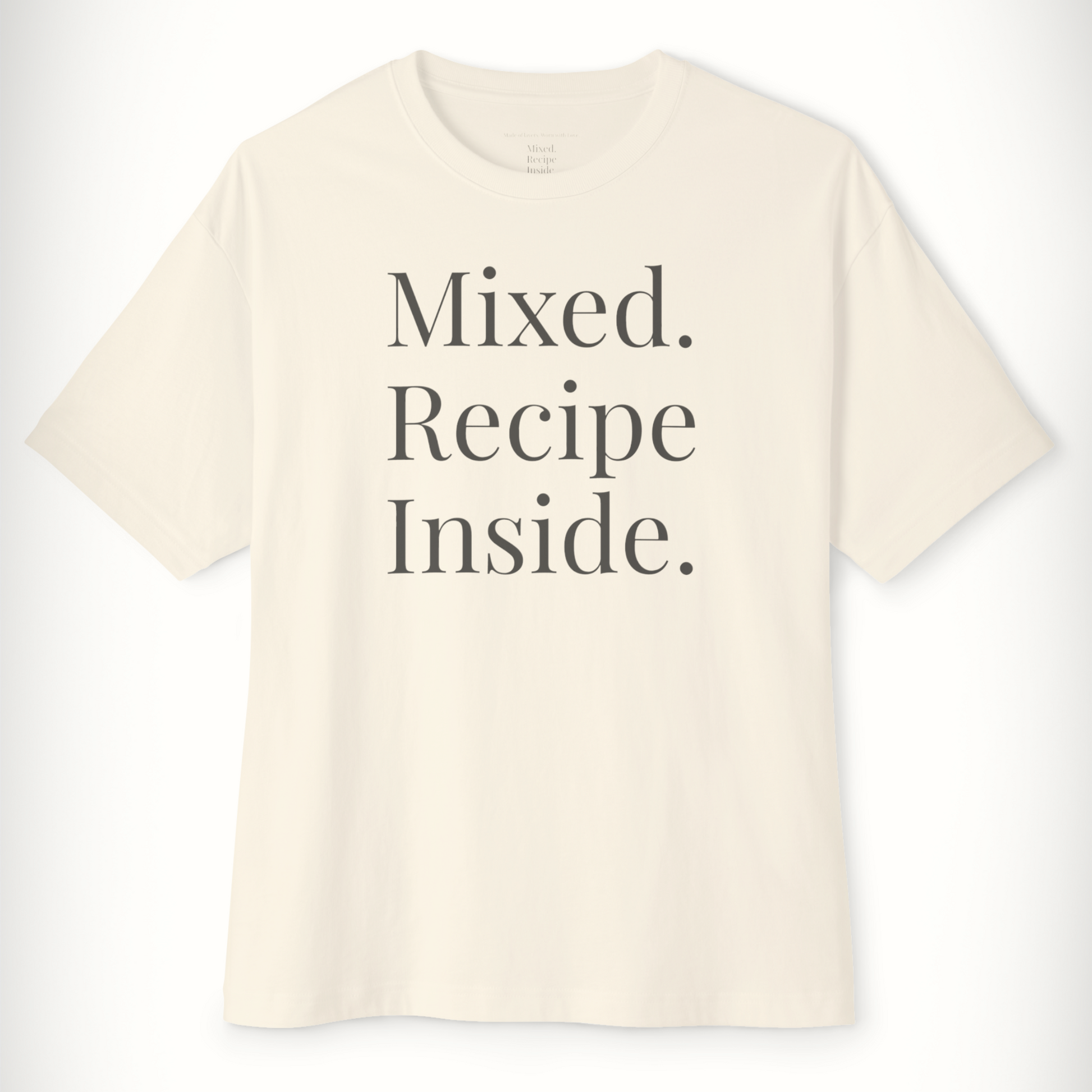 Natural cotton Signature Tee with 'Mixed. Recipe Inside.' text on a white background